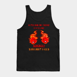 Watching Fox May Cause SUNBURNT BALLS Tank Top